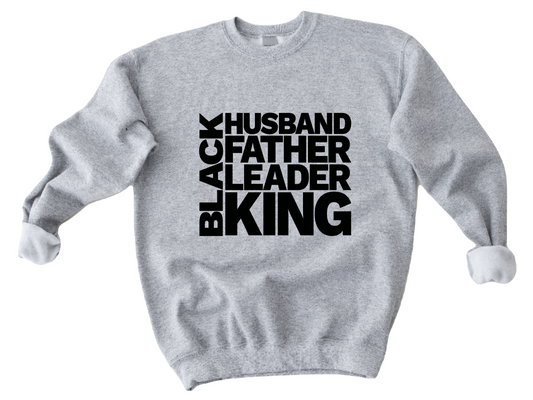 Black Husband,Father, Leader, King Sweatshirt