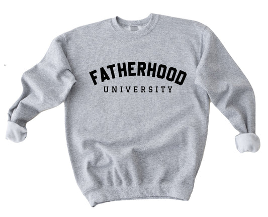 Fatherhood University Sweatshirt