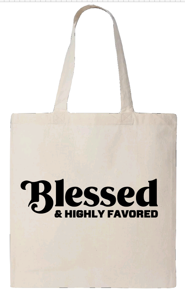 Blessed and Highly Favored Tote