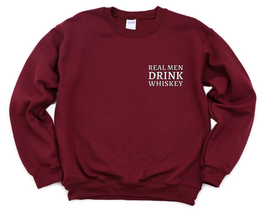 Real Men Drink Whiskey Sweatshirt